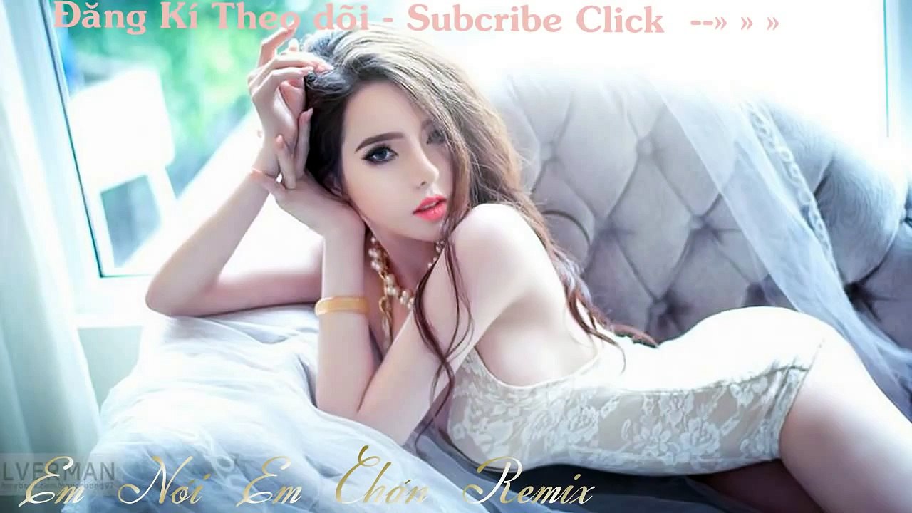 Em nói Em Chán - Lê Bảo Bình Remix 2014