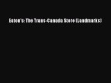 Download Eaton's: The Trans-Canada Store (Landmarks) [Download] Online
