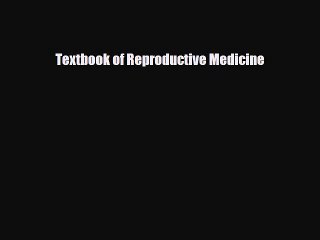 Download Textbook of Reproductive Medicine  EBook