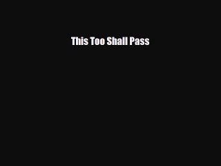 Download This Too Shall Pass  EBook
