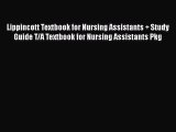 Read Lippincott Textbook for Nursing Assistants   Study Guide T/A Textbook for Nursing Assistants