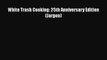 [PDF] White Trash Cooking: 25th Anniversary Edition (Jargon) [Download] Full Ebook