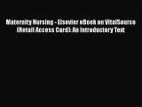 Read Maternity Nursing - Elsevier eBook on VitalSource (Retail Access Card): An Introductory