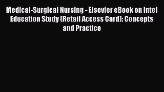 Read Medical-Surgical Nursing - Elsevier eBook on Intel Education Study (Retail Access Card):