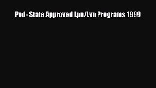 Read Pod- State Approved Lpn/Lvn Programs 1999 PDF Free