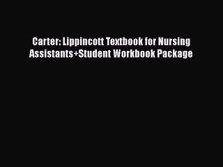 Download Carter: Lippincott Textbook for Nursing Assistants+Student Workbook Package PDF Free