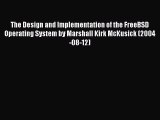 Download The Design and Implementation of the FreeBSD Operating System by Marshall Kirk McKusick