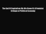 [PDF] The End Of Capitalism (As We Knew It): A Feminist Critique of Political Economy Read