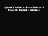 Download Lippincott's Textbook for Nursing Assistants: A Humanistic Approach to Caregiving