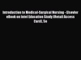 Read Introduction to Medical-Surgical Nursing - Elsevier eBook on Intel Education Study (Retail