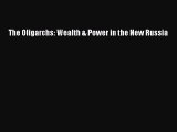 [PDF] The Oligarchs: Wealth & Power in the New Russia Download Online