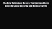 PDF The New Retirement Basics: The Quick and Easy Guide to Social Security and Medicare 2016