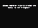 Read Ties That Bind: Stories of Love and Gratitude from the First Ten Years of StoryCorps Ebook