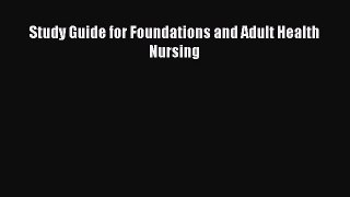 Read Study Guide for Foundations and Adult Health Nursing Ebook Free