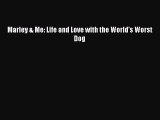 Read Marley & Me: Life and Love with the World's Worst Dog Ebook Free