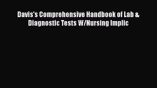Read Davis's Comprehensive Handbook of Lab & Diagnostic Tests W/Nursing Implic Ebook Free