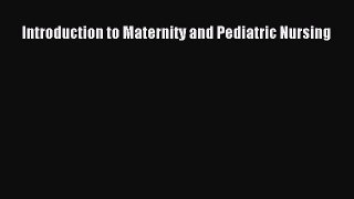 Download Introduction to Maternity and Pediatric Nursing Ebook Free