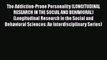 Read The Addiction-Prone Personality (LONGITUDINAL RESEARCH IN THE SOCIAL AND BEHAVIORAL) (Longitudinal