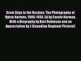 Download Great Days in the Rockies: The Photographs of Byron Harmon 1906-1934. Ed by Carole