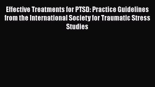 Download Effective Treatments for PTSD: Practice Guidelines from the International Society