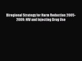 Read Biregional Strategy for Harm Reduction 2005-2009: HIV and Injecting Drug Use Ebook Online
