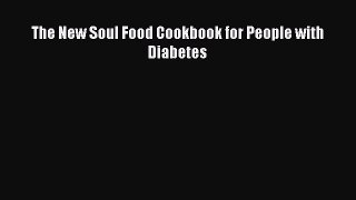 Read The New Soul Food Cookbook for People with Diabetes Ebook Free