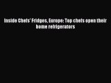 [PDF] Inside Chefs' Fridges Europe: Top chefs open their home refrigerators [Read] Full Ebook