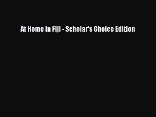 Read At Home in Fiji - Scholar's Choice Edition Ebook Online