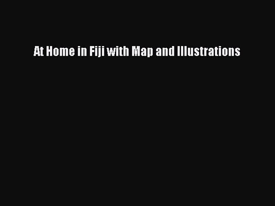 Read At Home in Fiji with Map and Illustrations Ebook Free