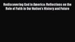 [PDF] Rediscovering God in America: Reflections on the Role of Faith in Our Nation's History