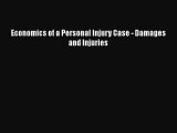 [Online PDF] Economics of a Personal Injury Case - Damages and Injuries  Full EBook