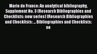 Read Marie de France: An analytical bibliography Supplement No. 3 (Research Bibliographies