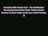 Read Assisting With Patient Care - Text and Mosby's Nursing Assistant Video Skills: Student