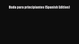Read Buda para principiantes (Spanish Edition) Ebook Free