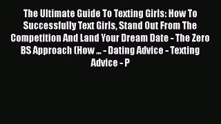 [Read] The Ultimate Guide To Texting Girls: How To Successfully Text Girls Stand Out From The