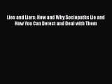 Read Lies and Liars: How and Why Sociopaths Lie and How You Can Detect and Deal with Them PDF