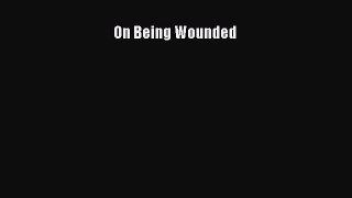 Download On Being Wounded Ebook Free
