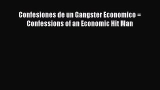 [PDF] Confesiones de un Gangster Economico = Confessions of an Economic Hit Man Read Full Ebook