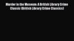 [PDF] Murder in the Museum: A British Library Crime Classic (British Library Crime Classics)