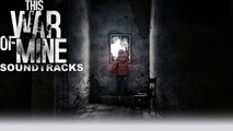 [OST] This War Of Mine - 1.This War of Mine (HD)