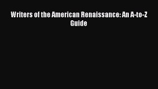 Download Writers of the American Renaissance: An A-to-Z Guide PDF Online