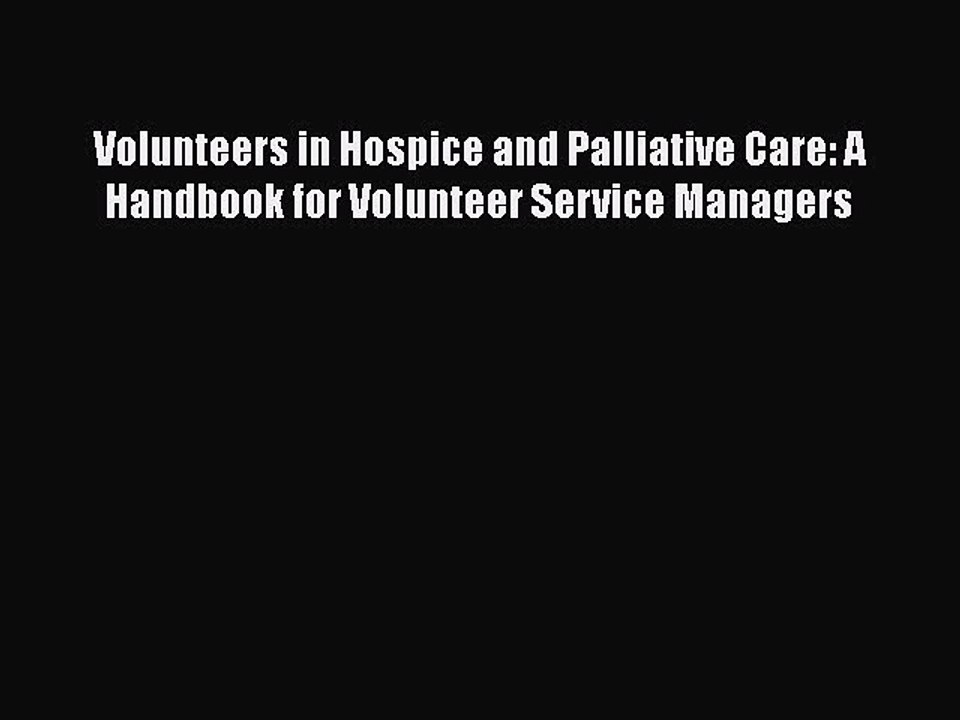 PDF Volunteers in Hospice and Palliative Care: A Handbook for Volunteer Service Managers PDF