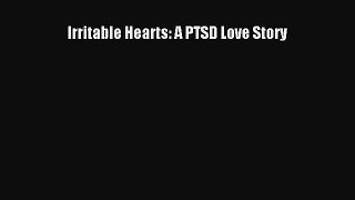 Download Irritable Hearts: A PTSD Love Story PDF Free