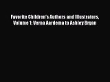 Read Favorite Children's Authors and Illustrators Volume 1: Verna Aardema to Ashley Bryan Ebook