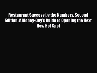 Read Restaurant Success by the Numbers Second Edition: A Money-Guy's Guide to Opening the Next