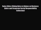 Download Sales Ethics (Giving Voice to Values on Business Ethics and Corporate Social Responsibility