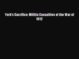 Download York's Sacrifice: Militia Casualties of the War of 1812 Ebook Online