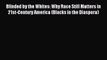 Download Blinded by the Whites: Why Race Still Matters in 21st-Century America (Blacks in the