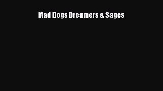 PDF Mad Dogs Dreamers & Sages [PDF] Full Ebook