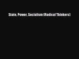 Download State Power Socialism (Radical Thinkers) [Read] Full Ebook